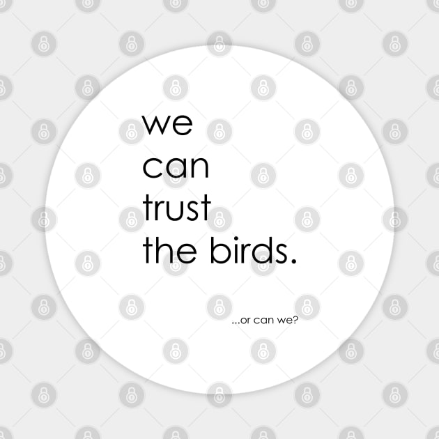 Trust the Birds Magnet by callingtomorrow